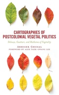 Cover: Cartographies of Postcolonial Vegetal Politics - Lexington Books