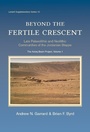 Cover: Beyond the Fertile Crescent: Late Palaeolithic and Neolithic Communities of the Jordanian Steppe. The Azraq Basin Project - OXBOW BOOKS