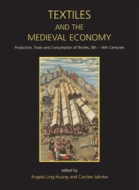 Enlarge image Cover: Textiles and the Medieval Economy - OXBOW BOOKS