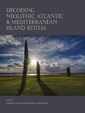 Cover: Decoding Neolithic Atlantic and Mediterranean Island Ritual - OXBOW BOOKS