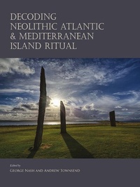 Enlarge image Cover: Decoding Neolithic Atlantic and Mediterranean Island Ritual - OXBOW BOOKS