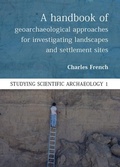 Cover: Handbook of Geoarchaeological Approaches to Settlement Sites and Landscapes - OXBOW BOOKS