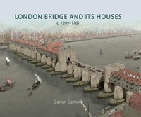 Bild vergrößern Bild: London Bridge and its Houses, c. 1209-1761 - OXBOW BOOKS