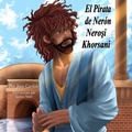 Cover: Nero's Pirate / El Pirata de Neron / Nerosi Khorsani - Michael Raymond Astle