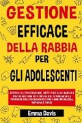 Cover: Gestione Efficace Della Rabbia Per Gli Adolescenti - R. R. Bowker