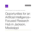 Cover: Opportunities for an Artificial Intelligence-Focused Research Hub in Jackson, Mississippi - RAND Corporation