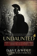 Cover: Undaunted: Dark Tales of Courage Witnessed Through The Eyes of a Homicide Detective (The Unconventional Classroom, #2) - Stark Publishing