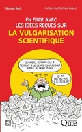 Cover: En finir avec les id?es re?ues sur la vulgarisation scientifique - Editions Quae Gie