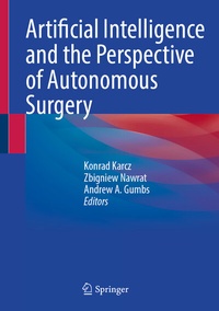 Bild vergrößern Bild: Artificial Intelligence and the Perspective of Autonomous Surgery - Springer