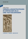 Cover: Verh&uuml;llungsstrategien in h&ouml;fischen Bild- und Textzeugnissen - De Gruyter