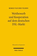 Cover: Wettbewerb und Kooperation auf dem deutschen DSL-Markt - Mohr Siebeck