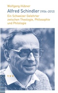 Cover: Alfred Schindler (1934-2012) - Theologischer Verlag Z&uuml;rich