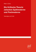 Cover: Die Kritische Theorie zwischen Sp&auml;tmoderne und Postmoderne: Nostalgie als Kritik - Narr Francke Attempto