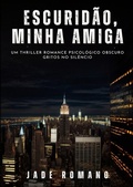 Cover: Escurid&atilde;o, minha Amiga - Jade Romano