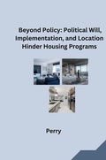 Cover: Beyond Policy: Political Will, Implementation, and Location Hinder Housing Programs - tredition