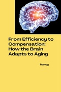 Cover: From Efficiency to Compensation: How the Brain Adapts to Aging - tredition