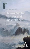 Cover: Philosophie f&uuml;r K&uuml;nstler und K&uuml;nstlerinnen - Karl Alber Verlag