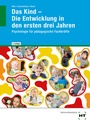 Bild: Das Kind - Die Entwicklung in den ersten drei Jahren - Verlag Handwerk und Technik