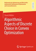 Cover: Algorithmic Aspects of Discrete Choice in Convex Optimization - Springer Spektrum