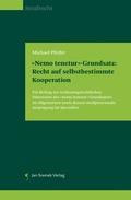 Cover: &raquo;Nemo tenetur&laquo;-Grundsatz: Recht auf selbstbestimmte Kooperation - Jan Sramek Verlag KG