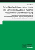 Cover: Soziale Repr&auml;sentationen zum Judentum und Sichtweisen zu J&uuml;d:innen zwischen Antisemitismus und Identit&auml;tsfindung - Wochenschau Verlag