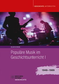 Bild: Populäre Musik im Geschichtsunterricht 1 - Wochenschau Verlag
