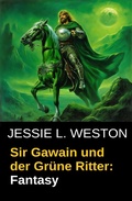 Cover: Sir Gawain und der Gr&uuml;ne Ritter: Fantasy - Alfredbooks