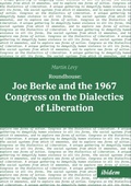 Cover: Roundhouse: Joe Berke and the 1967 Congress on the Dialectics of Liberation - ibidem
