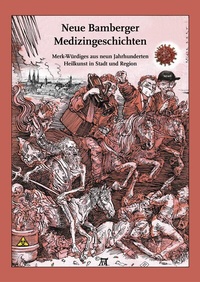 Abbildung von: Neue Bamberger Medizingeschichten - Heinrichs-Verlag gGmbH