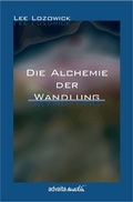 Cover: Die Alchemie der Wandlung - advaitaMedia