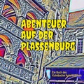 Cover: Abenteuer auf der Plassenburg - Burg Verlag
