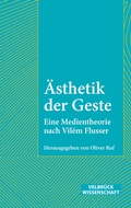 Cover: &Auml;sthetik der Geste - Velbr&uuml;ck