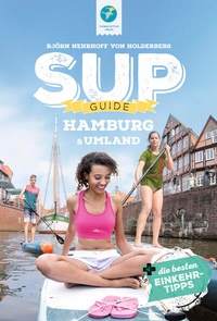 Abbildung von: SUP-Guide Hamburg & Umland - Thomas Kettler Verlag