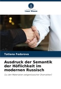 Cover: Ausdruck der Semantik der Hoeflichkeit im modernen Russisch - International Book Market Service Ltd