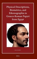 Cover: Physical Descriptions, Biometrics, and Eikonographia in Graeco-Roman Papyri from Egypt - Brill