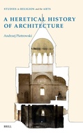 Cover: A Heretical History of Architecture - Brill
