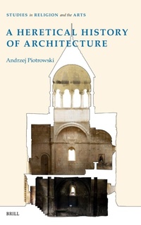 Enlarge image Cover: A Heretical History of Architecture - Brill