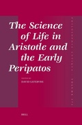 Cover: The Science of Life in Aristotle and the Early Peripatos - Brill