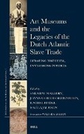 Cover: Art Museums and the Legacies of the Dutch Atlantic Slave Trade - Brill