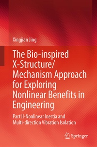 Enlarge image Cover: The Bio-inspired X-Structure/Mechanism Approach for Exploring Nonlinear Benefits in Engineering - Springer