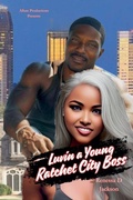 Cover: Luvin a Young Ratchet City Boss - ALLURE PRODUCTIONS LLC