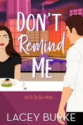 Cover: Don't Remind Me (Oh Brother Romance, #1) - Lacey Burke