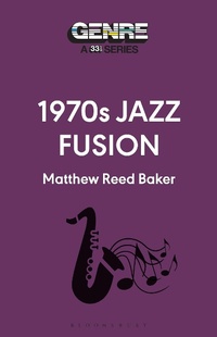 Abbildung von: 1970s Jazz Fusion - Bloomsbury Publishing USA