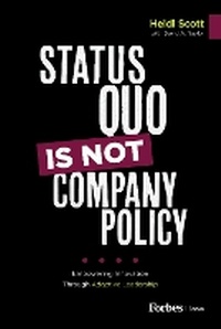 Abbildung von: Status Quo Is Not Company Policy - Forbes Books