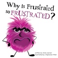 Cover: Why is Frustrated so Frustrated? - Speckled Egg Press