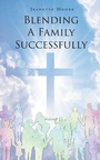 Cover: Blending A Family Successfully - Newman Springs Publishing, Inc.
