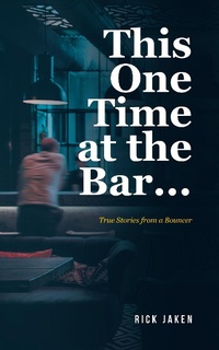 Abbildung von: This One Time at the Bar... - Fulton Books, Inc.