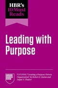 Cover: HBR's 10 Must Reads on Leading with Purpose (featuring "Creating a Purpose-Driven Organization" by Robert E. Quinn and Anjan V. Thakor) - Harvard Business Review Press