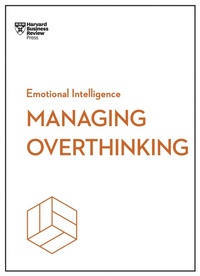 Abbildung von: Managing Overthinking (HBR Emotional Intelligence Series) - Harvard Business Review Press