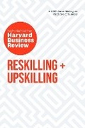 Cover: Reskilling and Upskilling: The Insights You Need from Harvard Business Review - Harvard Business Review Press